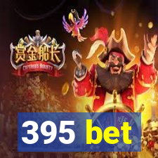 395 bet